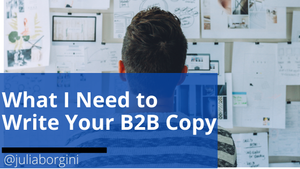 What I Need From Clients to Write Tech Content and Copy